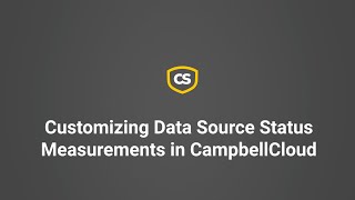 Customizing Data Source Status Measurements in CampbellCloud [upl. by Akemeuwkuhc]