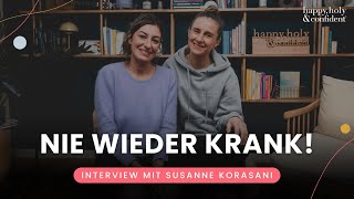 Ganzheitlich gesund Wie du die Selbstheilungskräfte deines Körpers stärkst – Mit Susanne Korasani [upl. by Ringsmuth229]