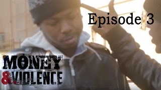 MONEY amp VIOLENCE  Episode 3 [upl. by Atterahs]