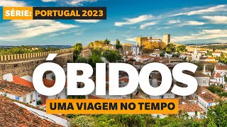 ÓBIDOS A MAIS BELA VILA MEDIEVAL DE PORTUGAL PERTO DE LISBOA [upl. by Kelli]