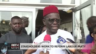 STAKEHOLDERS WORK TO REFORM LABOUR PARTY [upl. by Jorry890]