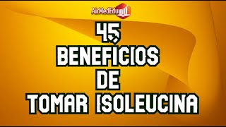 45 benefícios de tomar isoleucina [upl. by Nalon76]