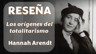 Los orígenes del totalitarismo Hannah Arendt Reseña [upl. by Lejeune872]