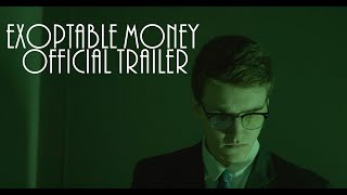 Exoptable Money  Official Trailer [upl. by Agnesse]