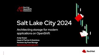 OpenShift Commons SLC Architechting storage for modern applications on OpenShift [upl. by Hagood]