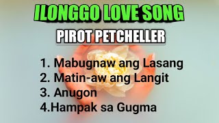 ILONGGO LOVE SONG  PIROT PETCHELLER [upl. by Yasibit]