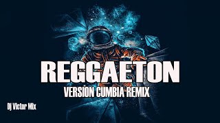 REGGAETON VERSION CUMBIA REMIX  2022 Part 08 Dj Victor Mix [upl. by Angadreme]