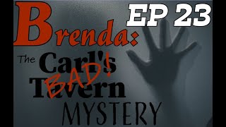 Brenda The Carls Bad Tavern Mystery  EP23  Brenda Tried To Take Night Off  With Ken Mains [upl. by Saerdna284]