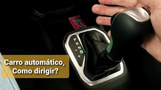 Como dirigir carro com câmbio automático em 10 minutos e Dicas [upl. by Nohsreg]