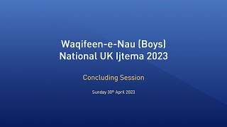 Concluding Session  National Khuddam and Atfal WaqifeeneNau Ijtema 2023 [upl. by Jammal]