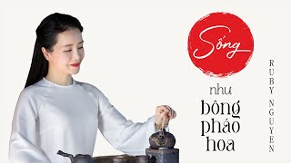 Sách Nói Sống Như Bông Pháo Hoa  Chương 1  Ruby Nguyễn tichcuc [upl. by Aronoff]