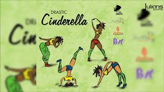 Drastic  Cinderella quot2018 Socaquot Official Audio [upl. by Nrubliw35]