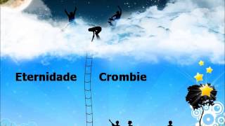 Eternidade  Crombie [upl. by Aronoff]