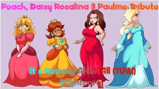 Peach Daisy Rosalina amp Pauline Tribute It’s Raining After All TUYU Nightcore [upl. by Kirtley]