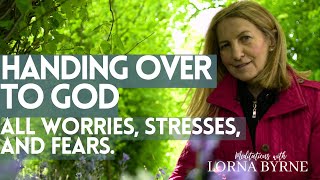 Handing Over To God All Worries Stresses and Fears  Meditation with Lorna Byrne [upl. by Nordgren484]