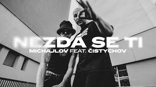 MICHAJLOV feat ČISTYCHOV  NEZDÁ SE TI Official Video [upl. by Silisav873]