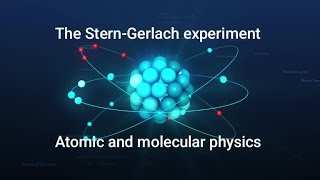 The SternGerlach experimentAtomic and molecular physics [upl. by Nuahsor]