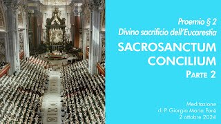 Sacrosanctum Concilium  Proemio § 2 quotDivino sacrificio dell’Eucarestiaquot  P Giorgio M Faré [upl. by Orferd]