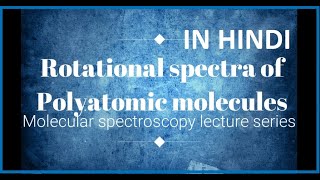 Polyatomic Molecule Rotational Spectra In Hindi [upl. by Rech]