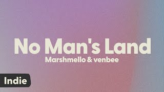 Marshmello amp venbee  No Mans Land lyrics [upl. by Aila]