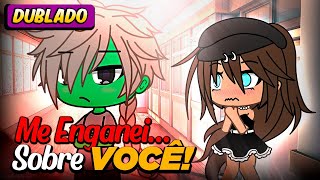 Me ENGANEI SOBRE VOCE 😢💔  DUBLADO Gacha Life  mini filme [upl. by Jaylene]