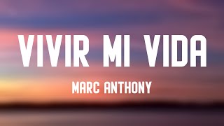 Vivir Mi Vida  Marc Anthony Lyrics 🔥 [upl. by Jara732]