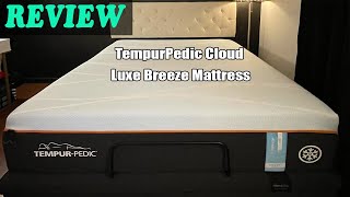 Review TempurPedic Cloud Luxe Breeze Mattress 2022 [upl. by Ejrog108]