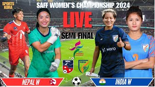 NEPAL VS INDIA  SAFF WOMENS CHAMPIONSHIP 2024 SEMI FINAL  NEPAL VS INDIA WOMEN FOOTBALL LIVE [upl. by Aropizt930]