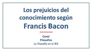 Los ídolos de la mente según Francis Bacon [upl. by Balliol]