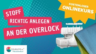 Gratis Onlinekurs quotStoff richtig anlegen an der Overlockquot [upl. by Imelda]