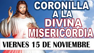 CORONILLA a la DIVINA MISERICORDIA DE HOY VIERNES 15 DE NOVIEMBRE 🕊️ Santo Rosario de hoy 💖DLB🙏 [upl. by Keffer301]