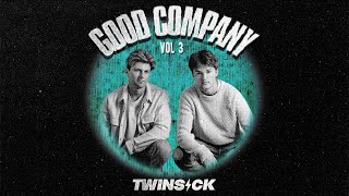 GOOD COMPANY w TWINSICK Vol 3 [upl. by Brahear]