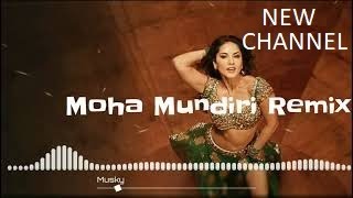 Moha Mundiri Remix  Dj Musky Full Song remix [upl. by Levins]