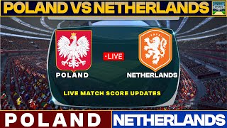 Poland Vs Netherlands Live Match Today  POL Vs NET Live Football Match 2024 Live [upl. by Yclehc]