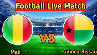 Mali vs Guinea Bissau Live Match Score🔴 [upl. by Noy]