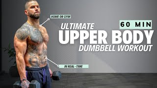 1 Hour Upper Body Dumbbell Workout  Ultimate Home or Gym workout [upl. by Arerrac388]