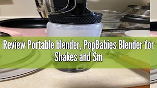 Review Portable blender PopBabies Blender for Shakes and Smoothies with 3 Batteries 7500mah USB Rec [upl. by Eta]