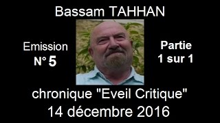 Bassam TAHHAN Eveil Critique n5  14 Decembre 2016 part 1 sur 1 [upl. by Elson]