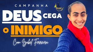 🔴7 DIAS DE CAMPANHA DEUS CEGA O INIMIGO  COM IZABEL FERREIRA 15092022 [upl. by Tremayne814]