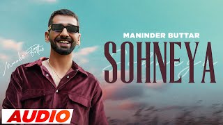 Sohneya Full Audio  Maninder Buttar Ft Radhika Bangia  Latest Punjabi Songs 2023  Speed Records [upl. by Appleton]