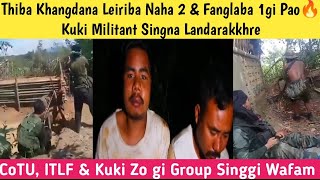 Thiba Khangdana Leiriba Naha 2 amp Fanglaba 1gi Pao🔥 Kuki Militant Singna Landarakkhre [upl. by Ariaes122]