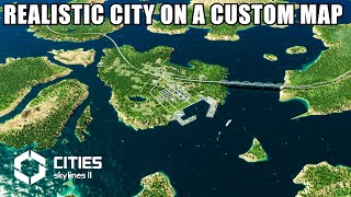 Starting a New Realistic City on a Custom Map in Cities Skylines 2 [upl. by Ahsenet547]