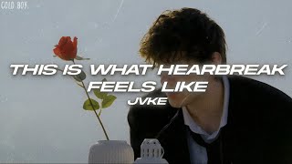 JVKE  this is what heartbreak feels like Lyrics [upl. by Graf]