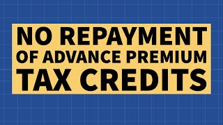 No Repayment of Advance Premium Tax Credits [upl. by Nycila]