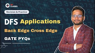 DFS and Its Applications and ALL TRICKY GATE PYQs  Revision and Practice  Back edge Cross Edge [upl. by Akehsyt906]