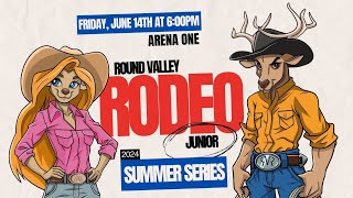 Round Valley Rodeo Junior  2024 Summer Series Arena One  6142024 at 600pm [upl. by Haskell]