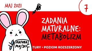 Zadania maturalne 7  Metabolizm  Matura z biologii 2021 maj  biologia liceum [upl. by Luhem]