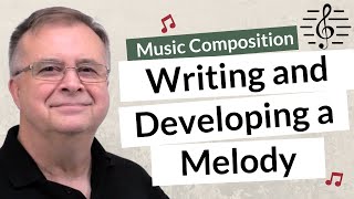 Writing amp Developing a Melody Line  Music Composition [upl. by Terrye330]