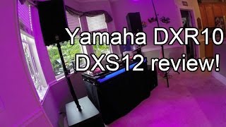 Yamaha DXR10 and DXS12 System Review [upl. by Anelehs887]