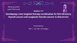 171 Developing a new targeted therapy combination for RAIR thyroid cancers amp ATC A clinical trial [upl. by Notlef]